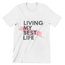 Load image into Gallery viewer, Living My Best Life written on white t-shirt
