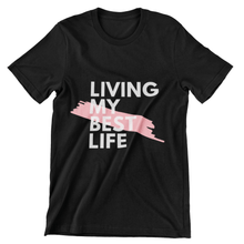 Load image into Gallery viewer, Living My Best Life written on black t-shirt
