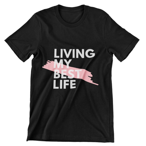 Living My Best Life written on black t-shirt